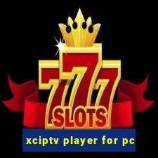 xciptv player for pc